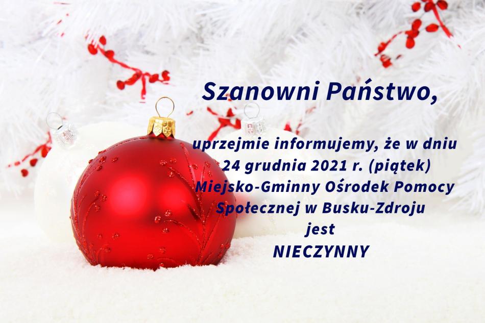 24 grudnia 2021 Miejsko-Gminny Ośrodek Pomocy Społecznej w Busku-Zdroju jest NIECZYNNY
