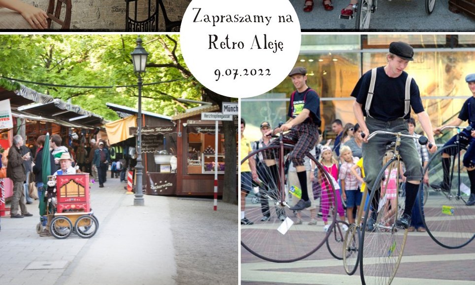 Grafika promująca wydarzenie Retro Aleja, zawiera zdjęcia bicyklów, kataryniarza i innych postaci w starych strojach oraz wśród starych sprzętów