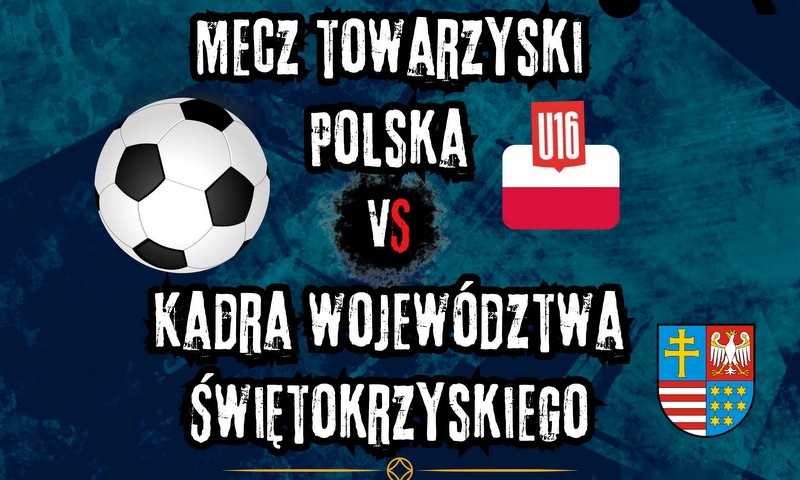 plakat promujący mecz towarzyski