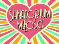 Sanatorium Miłości w Busku-Zdroju!